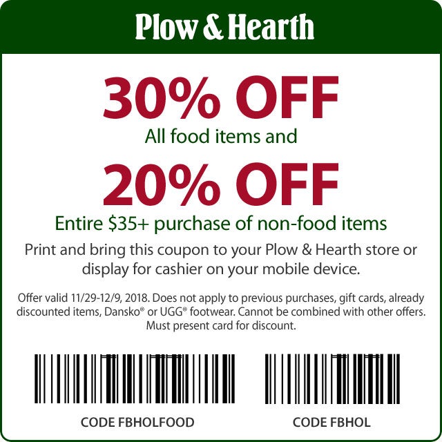30% off All Food Items and 20% off Entire $35 purchase of non-food items. ENTIRE Purchase EXCLUDES SALE ITEMS, previous purchases, gift cards, Dansko® or UGG® footerwear. Must present coupon for discount. Cannot be combined with other offers. Expires 12/09/2018