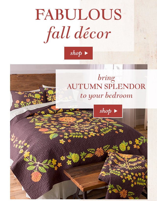 Fabulous Fall Décor

SHOP>>
Bring autumn splendor to your bed
