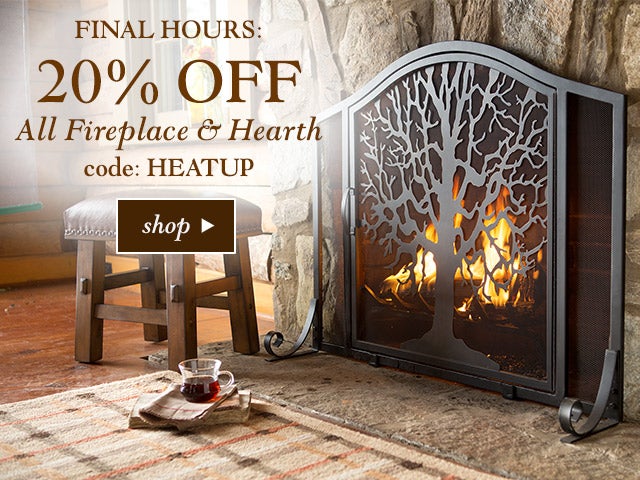 Ends Tomorrow:
20% OFF All Fireplace & Hearth
Code: HEATUP