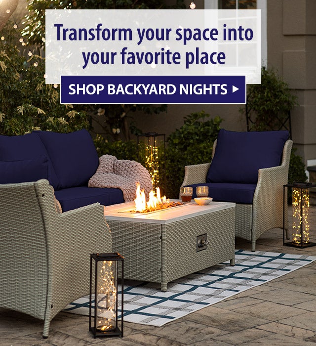 Transform your space into your favorite place SHOP BACKYARD NIGHTS>