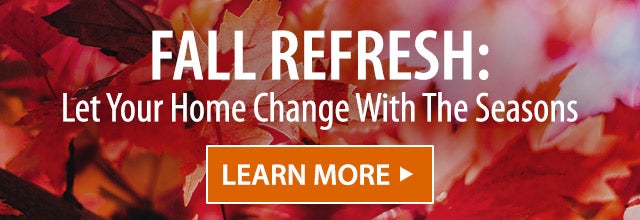 Let Your Home Change With The Seasons Learn more>