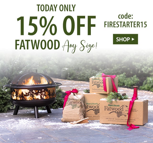 TODAY ONLY 15% OFF FATWOOD ANY SIZE! code: FIRESTARTER15 SHOP>