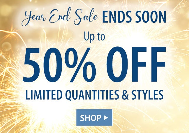 Up to 50% OFF LIMITED QUANTITIES & STYLES SHOP>