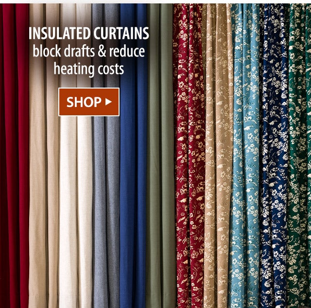 Insulated Curtains block drafts & reduce heating costs SHOP>