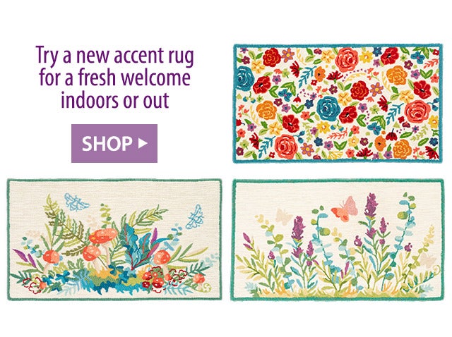 Try a new accent rug for a fresh welcome indoors or out SHOP>