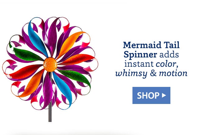 Mermaid Tail Spinner adds instant color, whimsy & motion SHOP>