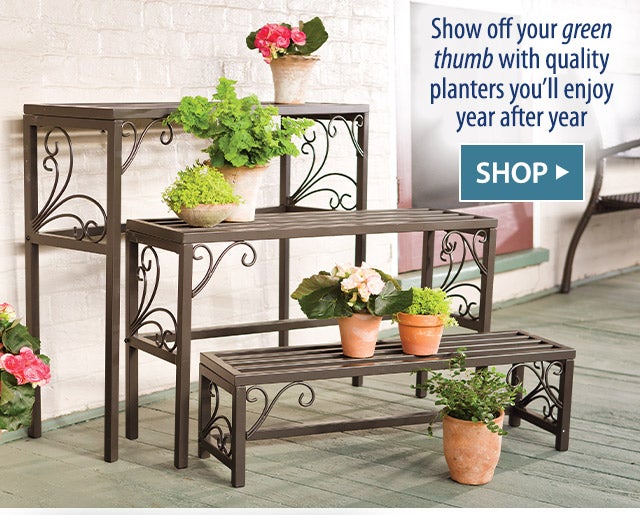 Show off your green thumb with quality planters you’ll enjoy year after year SHOP>