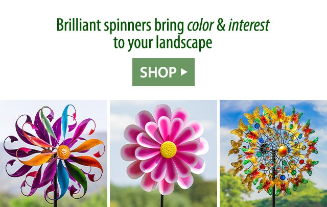 Brilliant spinners bring color & interest to your landscape SHOP>