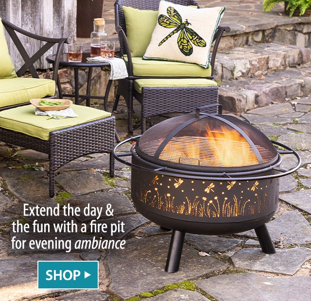 Extend the day & the fun with a fire pit for evening ambiance SHOP>