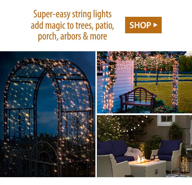 Super-easy string lights add magic to trees, patio, porch, arbors & more SHOP>