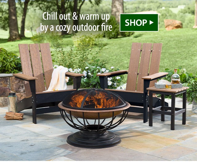 Chill out & warm up by a cozy outdoor fire SHOP>