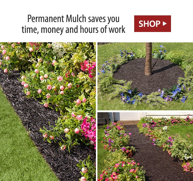 Permanent Mulch saves you time, money and hours of work SHOP> 