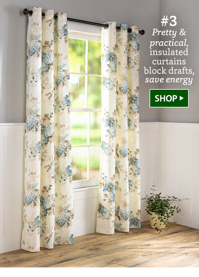 #3 Pretty & practical, insulated curtains block drafts, save energy SHOP>