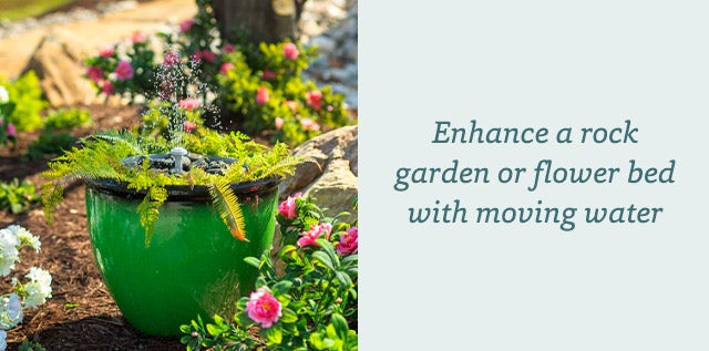 Enhance a rock garden or flower bed with moving water