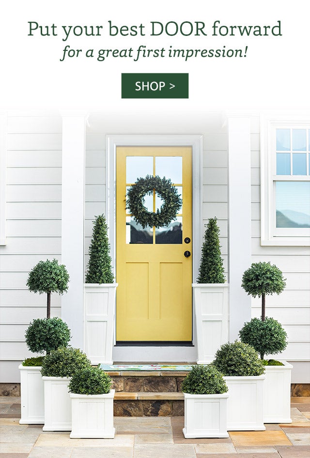 Put your best DOOR forward for a great first impression! SHOP>