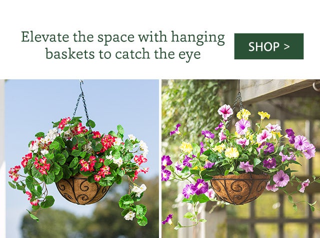 Elevate the space with hanging baskets to catch the eye SHOP>