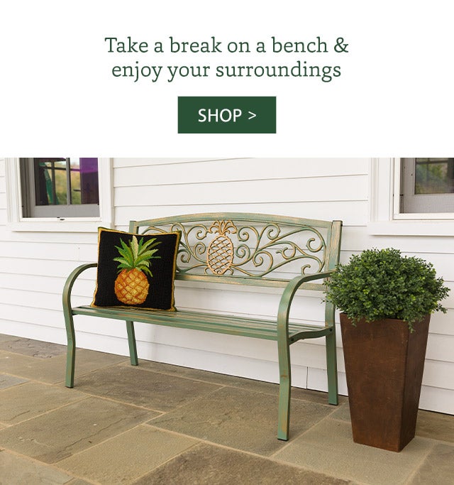 Take a break on a bench & enjoy your surroundings SHOP>