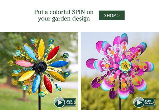 Put a colorful SPIN on your garden design SHOP>