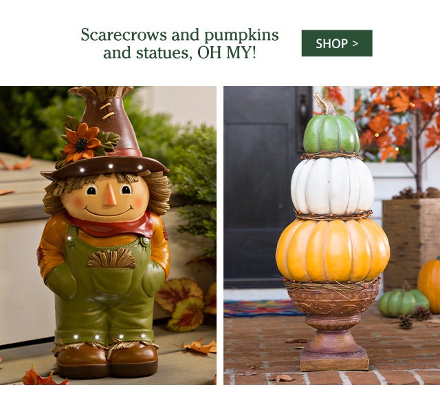 Scarecrows and pumpkins and statues, OH MY! SHOP>