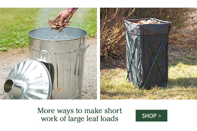 More ways to make short work of large leaf loads SHOP>