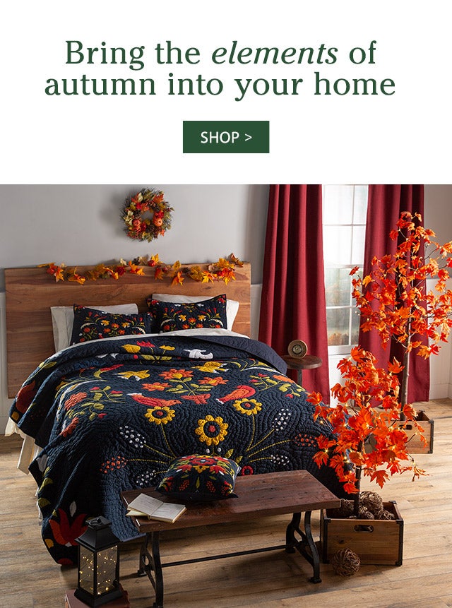 Bring the elements of autumn into your home SHOP>