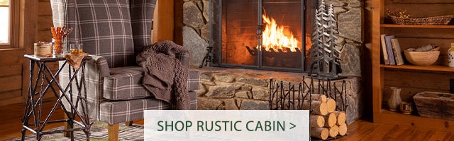 Shop Rustic Cabin >
            