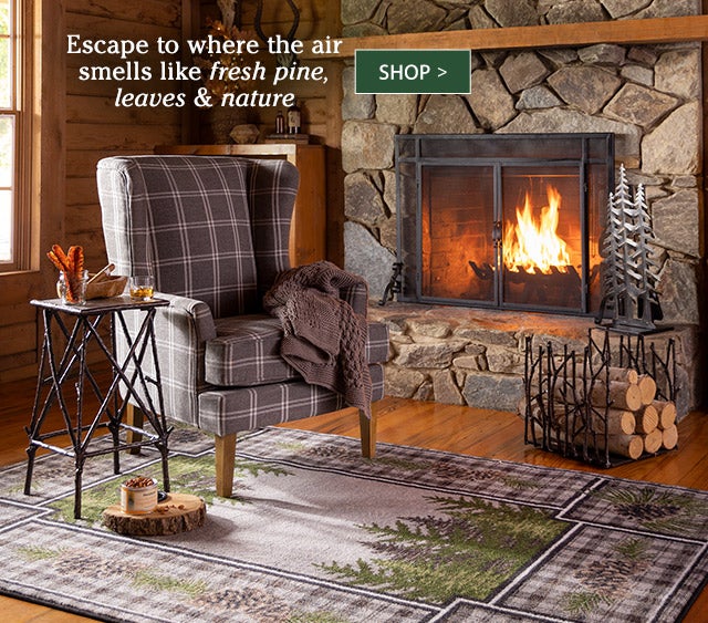 Escape to where the air smells like fresh pine, leaves & nature SHOP>