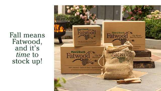 Fall means Fatwood, and it’s time to stock up! SHOP>