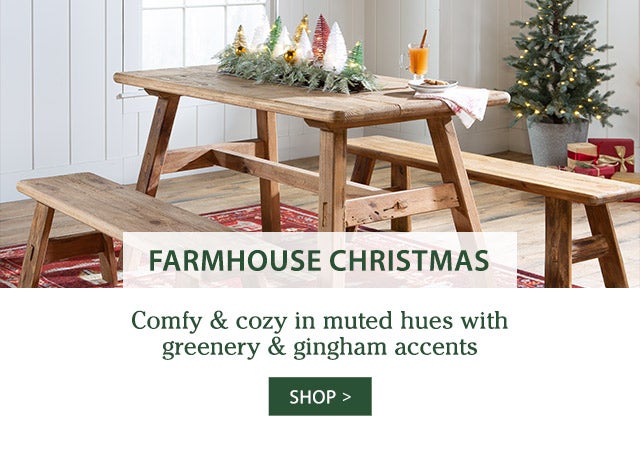 Farmhouse Christmas Comfy & cozy in muted hues with greenery & gingham accents SHOP>