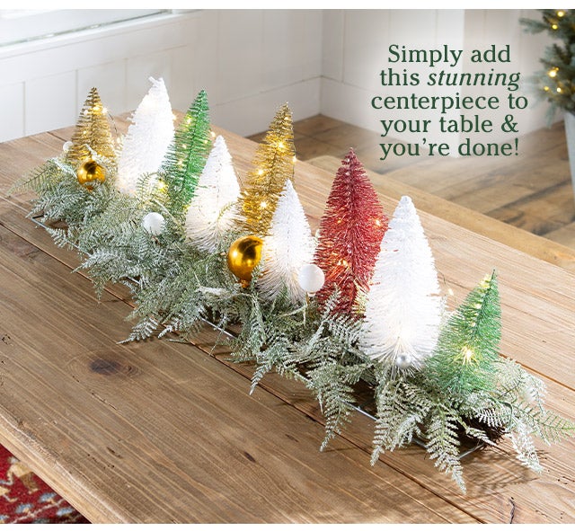 Simply add this stunning centerpiece to your table & you’re done! SHOP