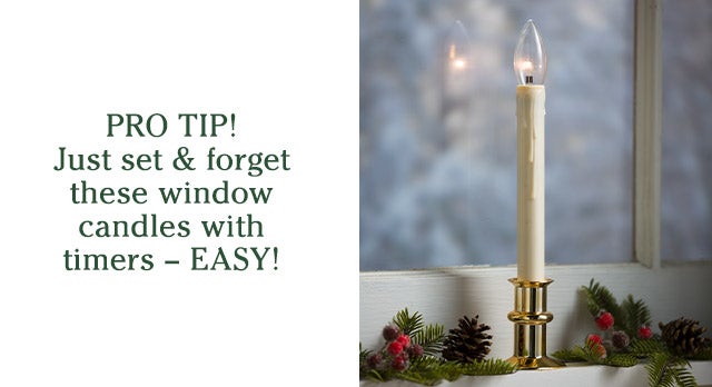 PRO TIP! Just set & forget these window candles with timers – EASY! SHOP>