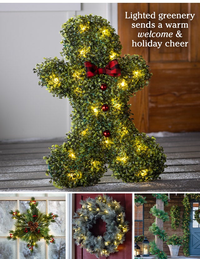 Lighted greenery sends a warm welcome & holiday cheer SHOP>