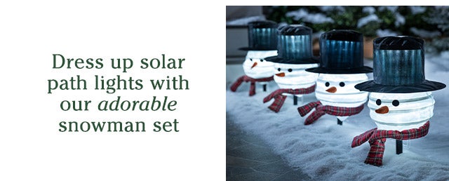 Dress up solar path lights with our adorable snowman set SHOP>