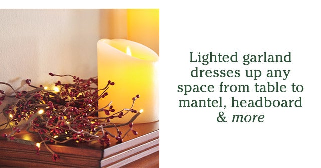 Lighted garland dresses up any space from table to mantel, headboard & more