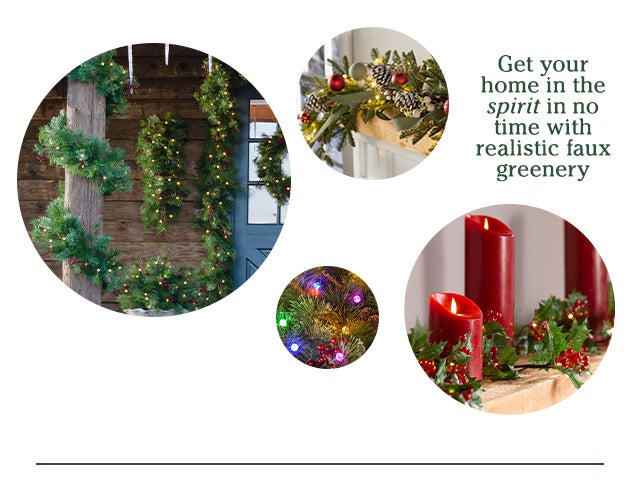 Get your home in the spirit in no time with realistic faux greenery.  SHOP>