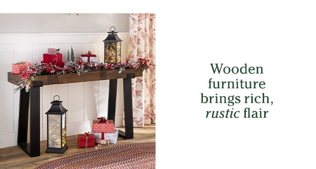 Wooden furniture brings rich, rustic flair