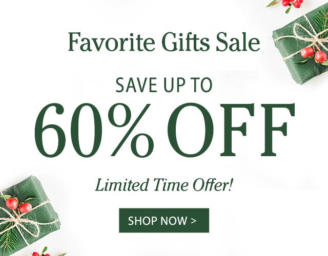 Favorite Gifts Sale Up To 60% Off Limited Time Offer Shop Now