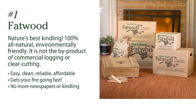 #1 Fatwood Nature’s best kindling! 100% all-natural and environmentally friendly. It is not the by-product of commercial logging or clear-cutting. • Easy, clean, reliable, affordable • Gets your fire going fast • No more newspapers or kindling