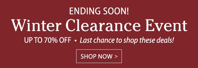 Ending Soon! Winter Clearance Event Up to 70% OFF Last chance to shop these deals before they’re gone!