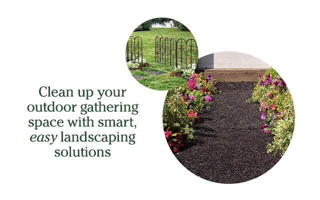 Clean up your outdoor gathering space with smart, easy landscaping solutions