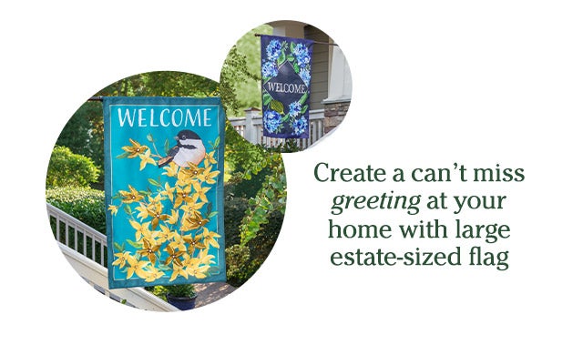 Create a can’t miss greeting at your home with large estate-sized flag