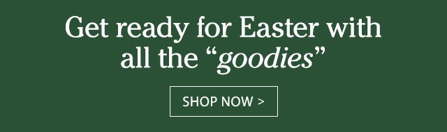 Get ready for Easter with all the “goodies”