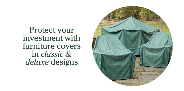 Protect your investment with furniture covers in classic & deluxe designs