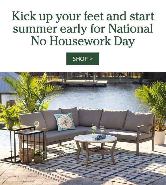 Kick up your feet and start summer early for National No Housework Day