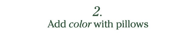 2. Add color with pillows