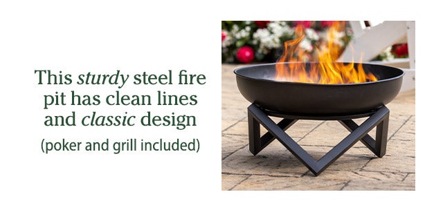 This sturdy steel fire pit has clean lines and classic design; poker and grill included