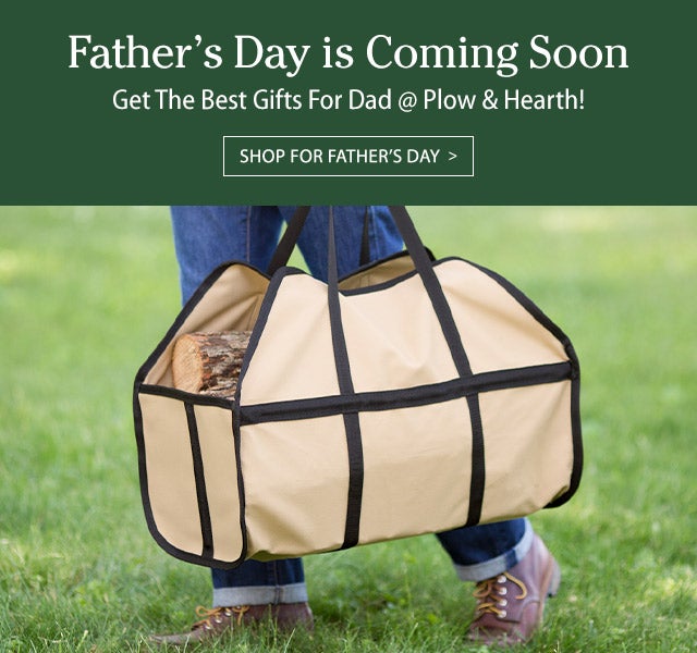 Father’s Day Is Coming Soon Get The Best Gifts For Dad @ Plow & Hearth!