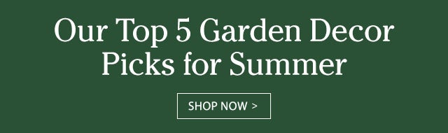 Our Top 5 Garden Decor Picks for Summer