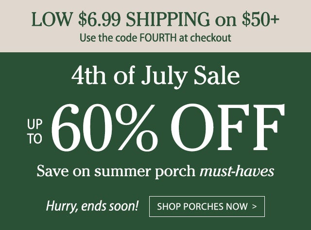 Low $6.99 Ship on $50+ Use the code FOURTH at checkout 4th of July Sale Up to 60% Off Hurry, ends soon!