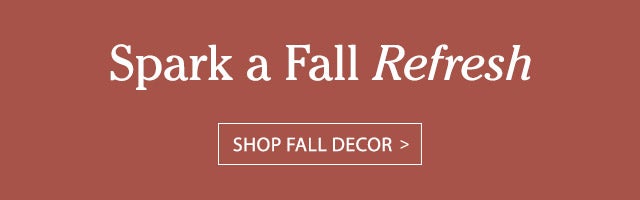 Spark a Fall Refresh